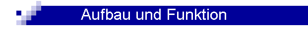 Aufbau und Funktion